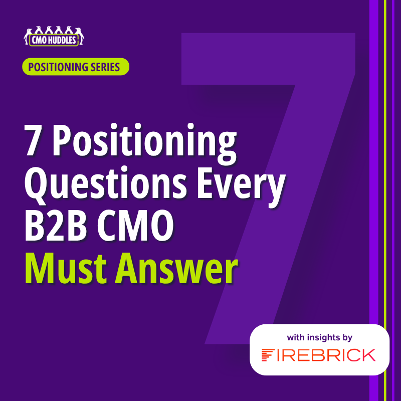 B2B positioning process: 7 questions CMOs must answer before starting